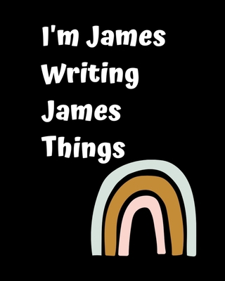 I'm James Writing James Things: Personlized Gif... 171475135X Book Cover