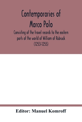 Contemporaries of Marco Polo, consisting of the... 9354018009 Book Cover
