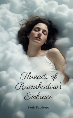 Threads of Rainshadow's Embrace B0DR34T2F1 Book Cover