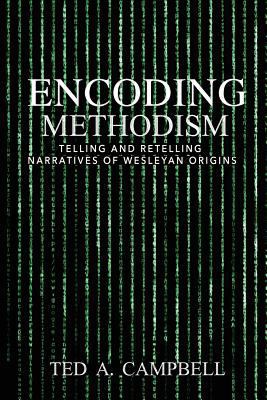 Encoding Methodism: Telling and Retelling Narra... 0938162446 Book Cover