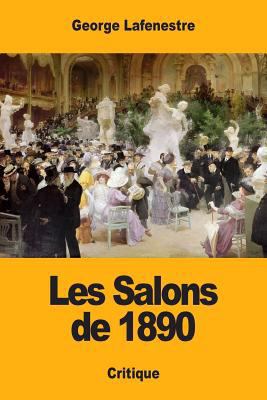 Les Salons de 1890 [French] 1983987522 Book Cover