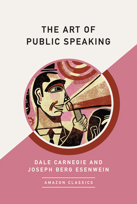 The Art of Public Speaking (Amazonclassics Edit... 1542047498 Book Cover