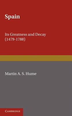 Spain: Its Greatness and Decay 1479-1788 1107639808 Book Cover