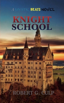 Knight School: A Mystic Brats Novel 1702422356 Book Cover
