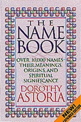 The Name Book: Over 10,000 Names--Their Meaning... 1556619820 Book Cover