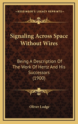 Signaling Across Space Without Wires: Being a D... 1164227556 Book Cover