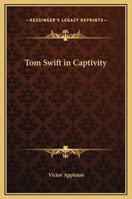 Tom Swift in Captivity 116925697X Book Cover