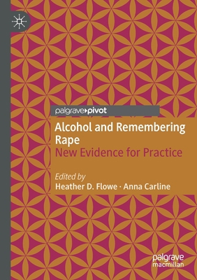 Alcohol and Remembering Rape: New Evidence for ... 3030678695 Book Cover