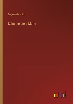 Schulmeisters Marie [German] 3368270427 Book Cover