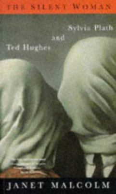 The Silent Woman: Sylvia Plath and Ted Hughes 0333644670 Book Cover