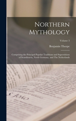 Northern Mythology: Comprising the Principal Po... B0BPRGVC49 Book Cover