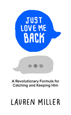 Just Love Me Back: A Revolutionary Formula for ... 164279208X Book Cover