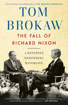 The Fall of Richard Nixon: A Reporter Remembers... 081298210X Book Cover