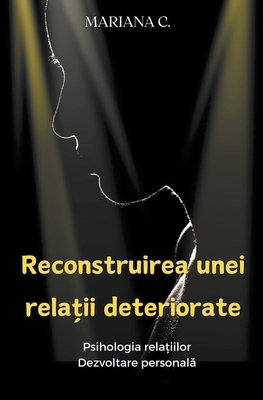 Reconstruirea unei relatii deteriorate [Romanian] B0CZT7WY9Z Book Cover