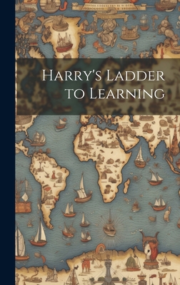 Harry's Ladder to Learning 1020768290 Book Cover