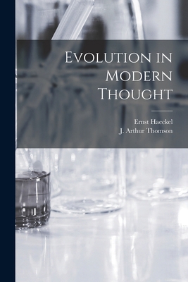 Evolution in Modern Thought 1016652666 Book Cover