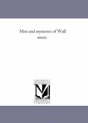 Men and Mysteries of Wall Street. 1425537413 Book Cover