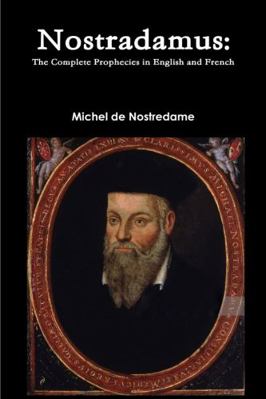 Nostradamus: The Complete Prophecies in English... 1387864165 Book Cover