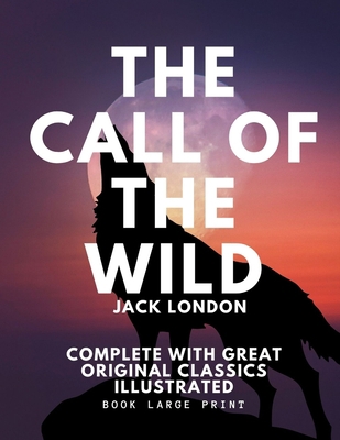 The Call of the Wild: Book Large Print Complete... [Large Print] B0851LS5TC Book Cover