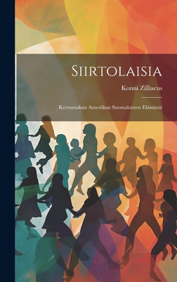 Siirtolaisia: Kertomuksia Ameriikan Suomalaiste... [Finnish] 102064365X Book Cover