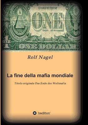 La Fine Della Mafia Mondiale [Italian] 3849587851 Book Cover