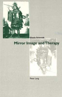 Mirror Image and Therapy: With a Foreword by Ha... 3906766950 Book Cover