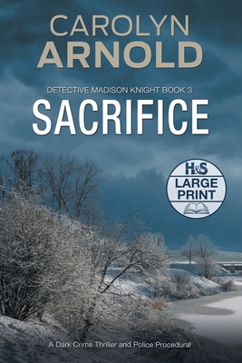 Sacrifice: A Dark Crime Thriller and Police Pro... [Large Print] 1989706193 Book Cover