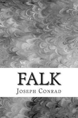 Falk: (Joseph Conrad Classics Collection) 1502753367 Book Cover