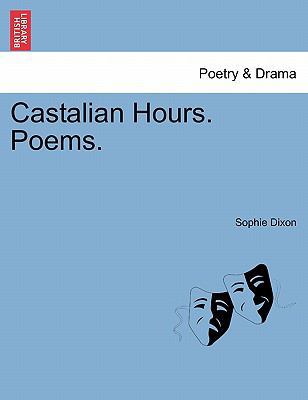 Castalian Hours. Poems. 1241036306 Book Cover