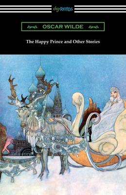 The Happy Prince and Other Stories 1420968459 Book Cover