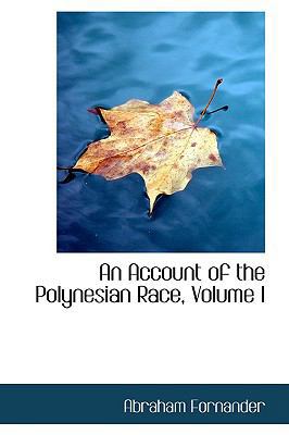 An Account of the Polynesian Race, Volume I 110315351X Book Cover