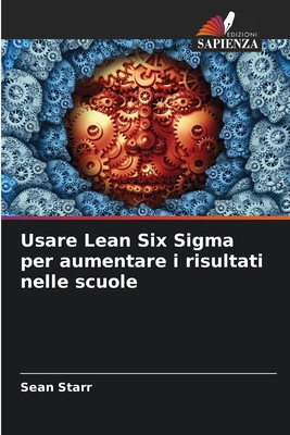 Usare Lean Six Sigma per aumentare i risultati ... [Italian] 6208399882 Book Cover
