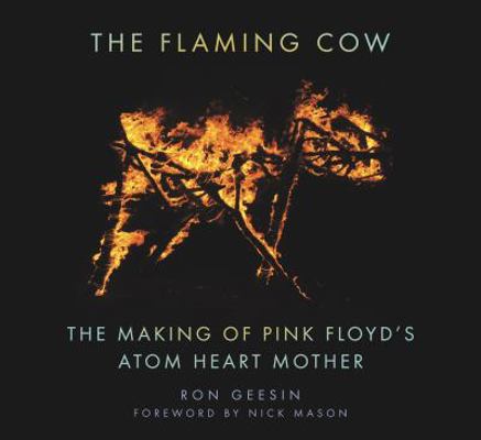 The Flaming Cow: The Making of Pink Floyd's Ato... 0752486152 Book Cover