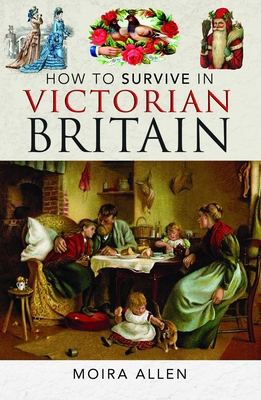 How to Survive in Victorian Britain 1036118924 Book Cover