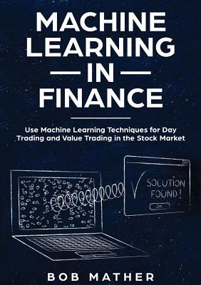 Machine Learning in Finance: Use Machine Learni... 1922300055 Book Cover