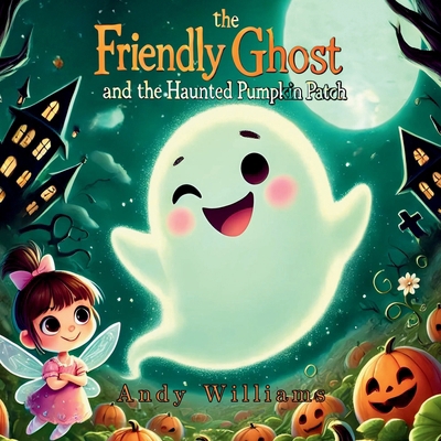 Boo the Friendly Ghost and the Haunted Pumpkin ...            Book Cover