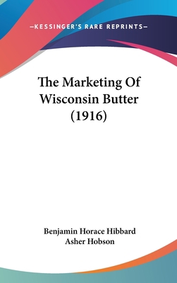 The Marketing of Wisconsin Butter (1916) 1162249943 Book Cover