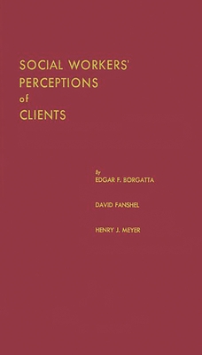 Social Workers' Perceptions of Clients: A Study... 0313228124 Book Cover