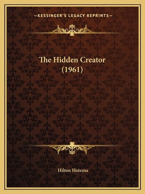 The Hidden Creator (1961) 1169829805 Book Cover