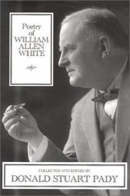 Poetry of William Allen White 1585971499 Book Cover