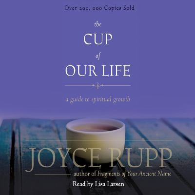 The Cup of Our Life: A Guide to Spiritual Growth 1545905738 Book Cover