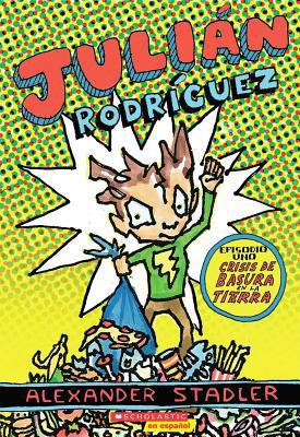 Juli?n Rodr?guez #1: Crisis de Basura En La Tie... [Spanish] 0545002338 Book Cover