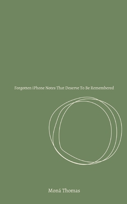 Forgotten iPhone Notes That Deserve To Be Remem... 9363317455 Book Cover