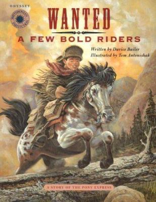 Wanted: A Few Bold Riders: A Story of the Pony ... 1568994656 Book Cover