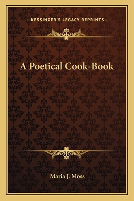 A Poetical Cook-Book 1163762660 Book Cover