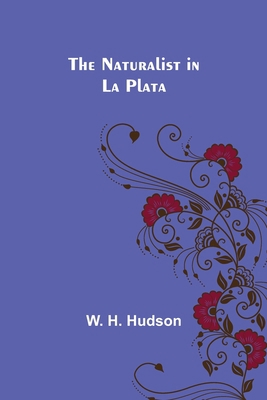 The Naturalist in La Plata 9356707340 Book Cover