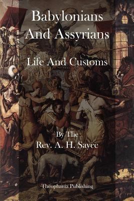 Babylonians And Assyrians: Life And Customs 1770832599 Book Cover