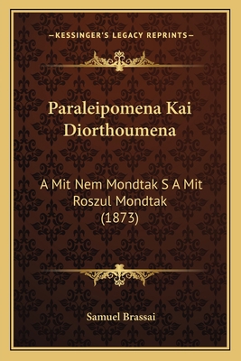 Paraleipomena Kai Diorthoumena: A Mit Nem Mondt... [Hungarian] 1164856340 Book Cover