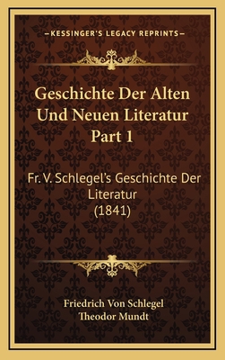 Geschichte Der Alten Und Neuen Literatur Part 1... [German] 1168616522 Book Cover