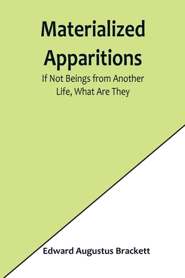 Materialized Apparitions: If Not Beings from An... 9356901910 Book Cover